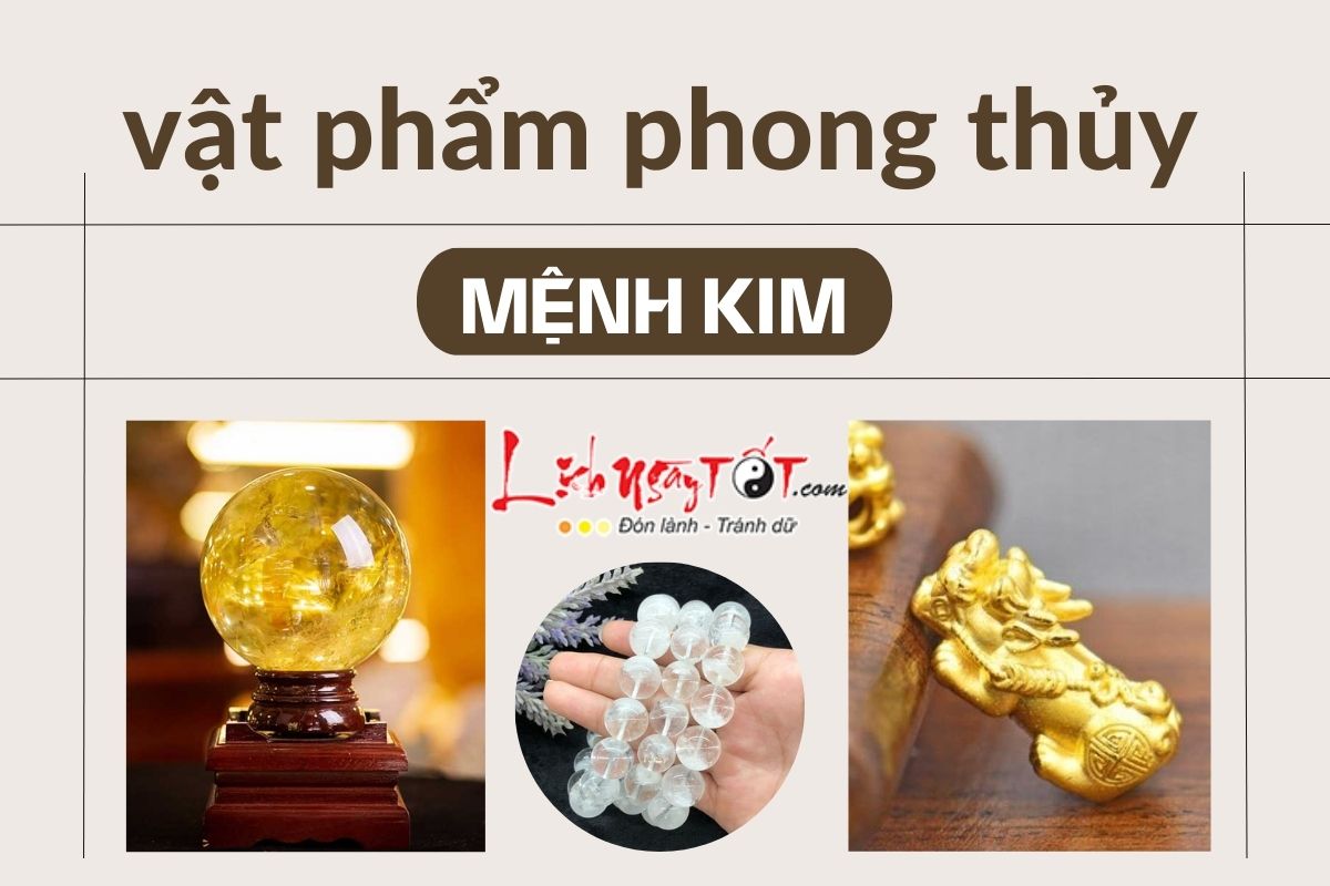 Bố trí vật phẩm phong thủy đón may mắn cho mệnh Kim